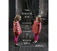 The Digital Eye: Photographic Art in the Electronic Age