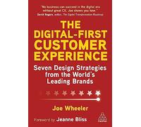 The Digital-First Customer Experience: Seven Design Strategies from the World’s Leading Brands