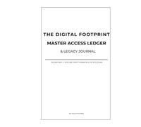 The Digital Footprint Master Access Ledger & Legacy Journal: An Offline Estate Planning Matrix for Physical, Cryptographic, and SaaS Assets