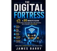 The Digital fortress: A 20-minute guide to securing your home wifi and personal data against 2026 scams