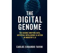 THE DIGITAL GENOME: The Science Unifying Data, Artificial Intelligence, and Action in Industry 5.0 (O GENOMA DIGITAL)