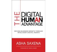 The Digital Human Advantage : Driving Business Growth Through Intelligent Digital Agents