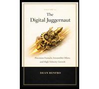 The Digital Juggernaut: Precision Funnels, Irresistible Offers, and High-Velocity Growth (The Master Index of Persuasion)