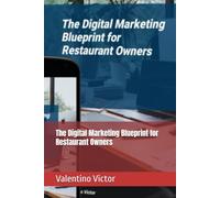The Digital Marketing Blueprint for Restaurant Owners