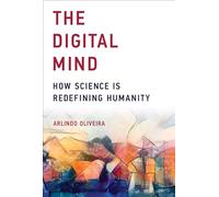 The Digital Mind - How Science Is Redefining Humanity (The MIT Press)