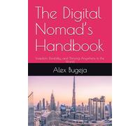 The Digital Nomad’s Handbook: Freedom, Flexibility, and Thriving Anywhere in the World