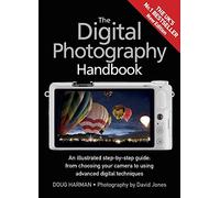 The Digital Photography Handbook: An Illustrated Step-by-step Guide by Doug Harman (25-Sep-2014) Paperback