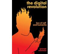 The Digital Revolution : A Historical Case for Course Correction