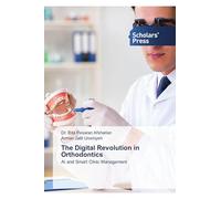 The Digital Revolution in Orthodontics: AI and Smart Clinic Management
