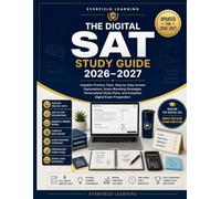 The Digital SAT Study Guide 2026-2027: Adaptive Practice Tests, Step-by-Step Answer Explanations, Score-Boosting Strategies, Personalized Study Plans, and Complete Digital Exam Preparation