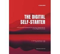 THE DIGITAL SELF-STARTER: A Structured Framework for Earning Independently in the Digital Economy
