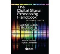The Digital Signal Processing Fundamentals: Digital Signal Processing Fundamentals (The Digital Signal Processing Handbook, Second Edition)