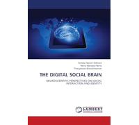 The Digital Social Brain: NEUROSCIENTIFIC PERSPECTIVES ON SOCIAL INTERACTION AND IDENTITY