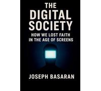 The Digital Society: How We Lost Faith in Screens