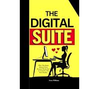 The Digital Suite: Secret Blueprint To Land Remote 7-Figure Board Jobs from Your Kitchen Table To The C-Suite