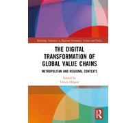 The Digital Transformation of Global Value Chains : Metropolitan and Regional Contexts