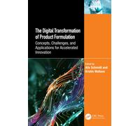 The Digital Transformation of Product Formulation : Concepts, Challenges, and Applications for Accelerated Innovation