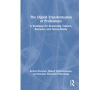 The Digital Transformation of Professions : A Roadmap for Remaining Trusted, Relevant, and Future-Ready