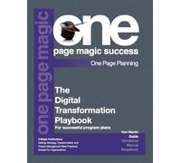 The Digital Transformation Playbook (One Page Magic Planning Series)