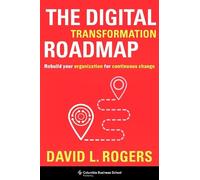 The Digital Transformation Roadmap by David Rogers - 9780231196581