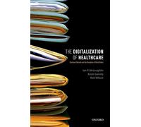 The Digitalization of Health Care: Electronic Records and the Disruption of Moral Orders