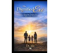 The Dignified Exi Parenting Wisdom for Highly Aware Parents