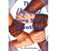 THE DIGNIFIED YOUNG MAN DEVOTIONAL: A Journey Through Joseph’s Life
