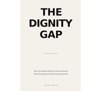 The Dignity Gap: How the global economy performs the protection of workers - and why the workers are still not protected