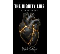 The Dignity Line: How to Find Your Voice, Defend Your Self-Respect, and Stand Firm in a World of Unspoken Rules