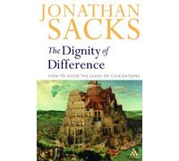 The Dignity of Difference: How to Avoid the Clash of Civilizations: Written by Jonathan Sacks, 2002 Edition, Publisher: Continuum International Publishing [Hardcover]