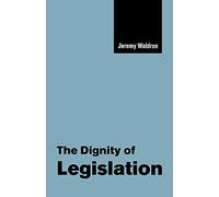 The Dignity of Legislation: 2 (The Seeley Lectures, Series Number 2)