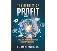 The Dignity of Profit: Creating Community through Entrepreneurship