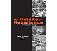 The Dignity of Resistance: Women Residents' Activism in Chicago Public Housing (Environment and Behavior)