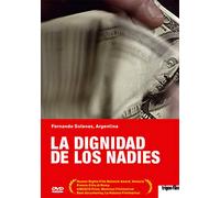 The Dignity of the Nobodies (2005) ( La dignidad de los nadies )
