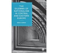 The Dilemma of Nationalism in Central and Eastern Europe