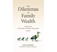 The Dilemmas of Family Wealth: Insights on Succession, Cohesion, and Legacy: 23 (Bloomberg)