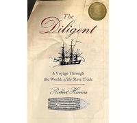 The Diligent: A Voyage through the Worlds of the Slave Trade