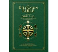 The Diloggún Bible: The Twelve Speaking Odú - Volume III