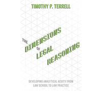 The Dimensions of Legal Reasoning: Developing Analytical Acuity from Law School to Law Practice