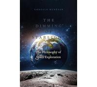 The Dimming of Starlight: The Philosophy of Space Exploration