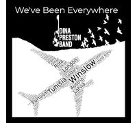 The Dina Preston Band - We'Ve Been Everywhere