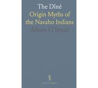 The Dîné: Origin Myths of the Navaho Indians