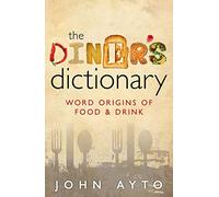 The Diner's Dictionary: Word Origins of Food and Drink