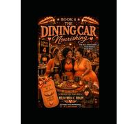 The Dining Car: Nourishing Relationships That Feed Your Soul: Book #4- Love Train Series
