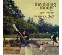 The Dining Rooms( Feat Sean Martin) - When You Died (7") [VINYL]
