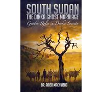 The Dinka Ghost Marriage: Gender Roles in Dinka Society