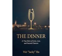 The Dinner: A True Story of Love, Loss, and Second Chances