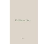 The Dinner Diary: A Restaurant Journal for Food Lovers, Travellers, Wine Enthusiasts and Culinary Adventurers - Oat