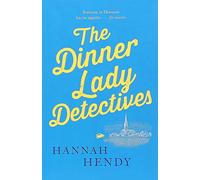 The Dinner Lady Detectives: Someone in Dewstow Has an Appetite...for Murder