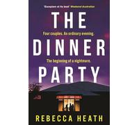 The Dinner Party: An addictive psychological thriller with a true-crime twist set in Australia